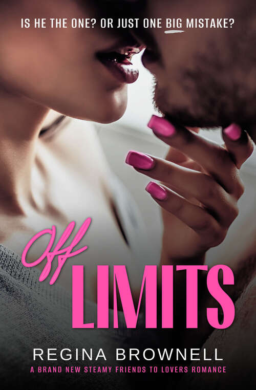 Book cover of Off Limits: A steamy friends to lovers romance
