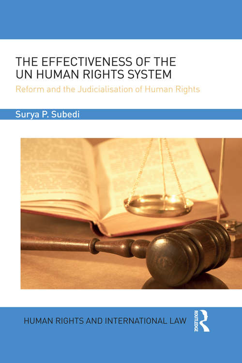 Book cover of The Effectiveness of the UN Human Rights System: Reform and the Judicialisation of Human Rights (Human Rights and International Law)
