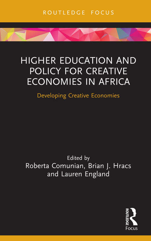 Book cover of Higher Education and Policy for Creative Economies in Africa: Developing Creative Economies (Routledge Contemporary Africa)
