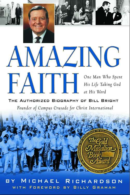 Book cover of Amazing Faith: The Authorized Biography of Bill Bright, Founder of Campus Crusade for Christ