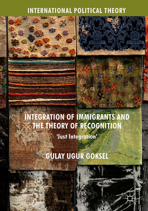 Book cover of Integration of Immigrants and the Theory of Recognition