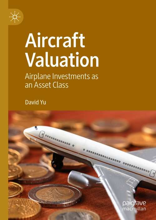 Book cover of Aircraft Valuation: Airplane Investments as an Asset Class (1st ed. 2020)