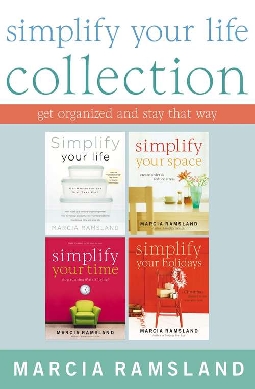Book cover of Simplify Your Life Collection: Get Organized and Stay That Way