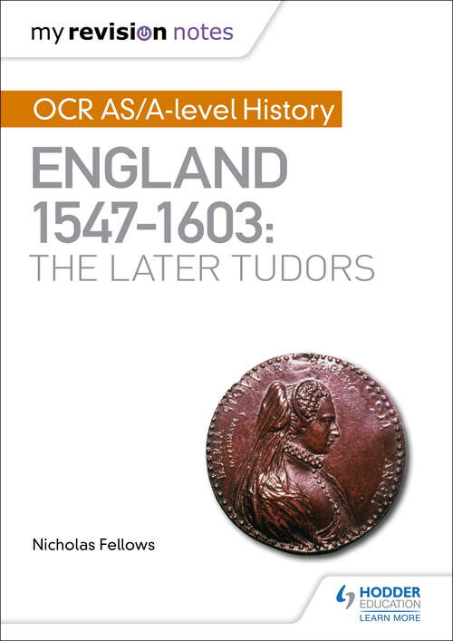 Book cover of My Revision Notes: OCR AS/A-level History: England 1547–1603: the Later Tudors