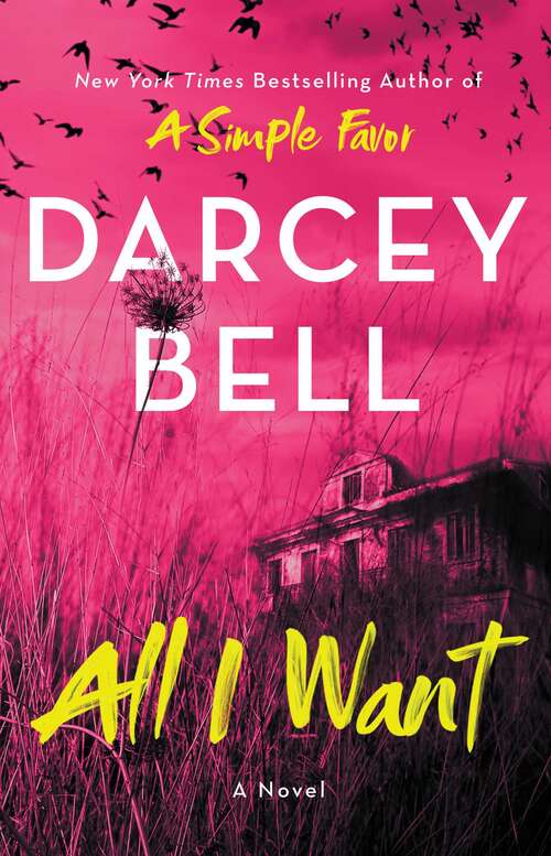 Book cover of All I Want: A Novel