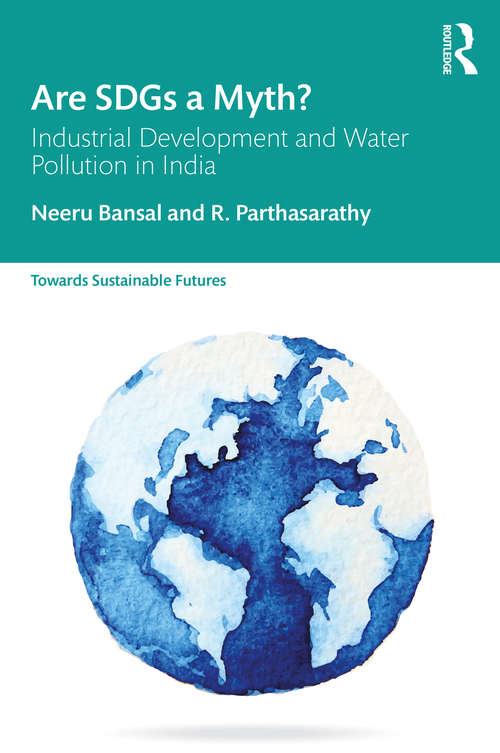 Book cover of Are SDGs a Myth?: Industrial Development and Water Pollution in India (Towards Sustainable Futures)