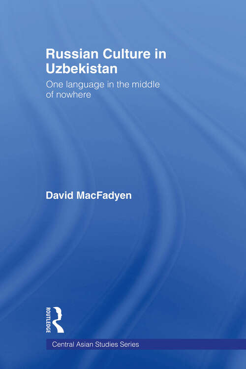 Book cover of Russian Culture in Uzbekistan: One Language in the Middle of Nowhere (Central Asian Studies)