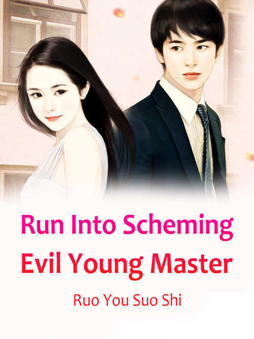 Book cover of Run Into Scheming Evil Young Master: Volume 1 (Volume 1 #1)