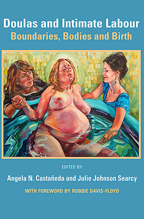 Book cover of Doulas and Intimate Labour: Boundaries, Bodies And Birth