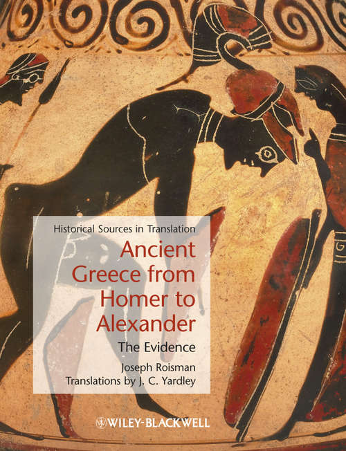 Book cover of Ancient Greece from Homer to Alexander: The Evidence (Blackwell Sourcebooks in Ancient History #15)