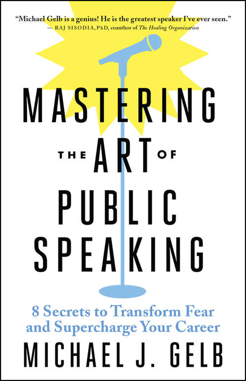 Book cover of Mastering the Art of Public Speaking: 8 Secrets to Transform Fear and Supercharge Your Career