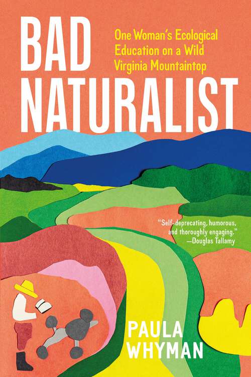 Book cover of Bad Naturalist: One Woman's Ecological Education on a Wild Virginia Mountaintop