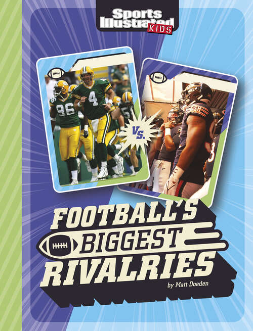 Book cover of Football's Biggest Rivalries (Sports Illustrated Kids: Great Sports Rivalries Ser.)