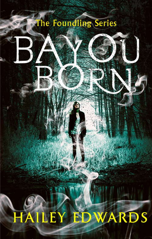 Book cover of Bayou Born (The Foundling Series)