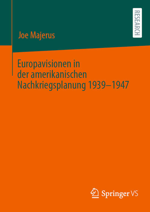 Book cover of Europavisionen in der amerikanischen Nachkriegsplanung 1939-1947 (2024)