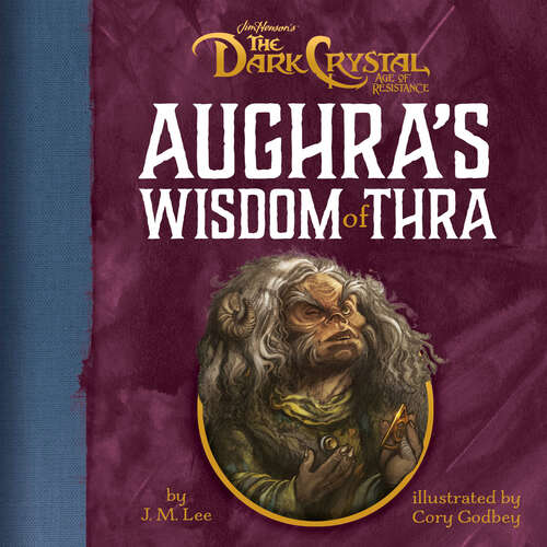 Book cover of Aughra's Wisdom of Thra (Jim Henson's The Dark Crystal)