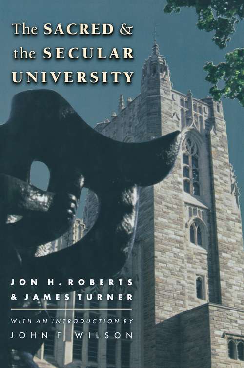 Book cover of The Sacred and the Secular University (The William G. Bowen Series #34)