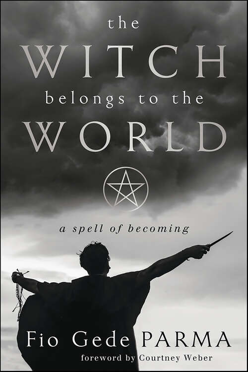 Book cover of Witch Belongs to the World: A Spell of Becoming