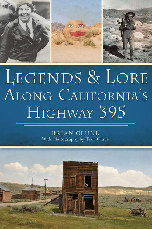Book cover of Legends & Lore Along California's Highway 395 (American Legends)