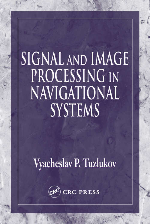 Book cover of Signal and Image Processing in Navigational Systems (1) (Electrical Engineering & Applied Signal Processing Series)