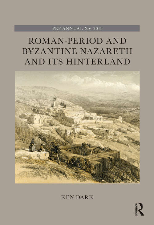 Book cover of Roman-Period and Byzantine Nazareth and its Hinterland (The Palestine Exploration Fund Annual)