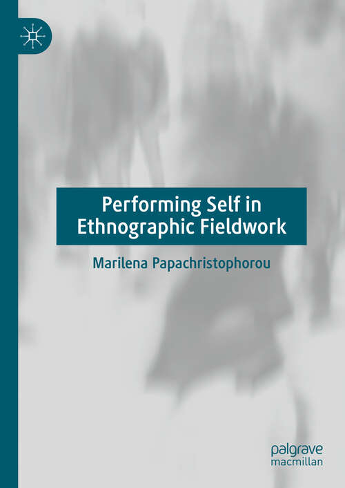 Book cover of Performing Self in Ethnographic Fieldwork