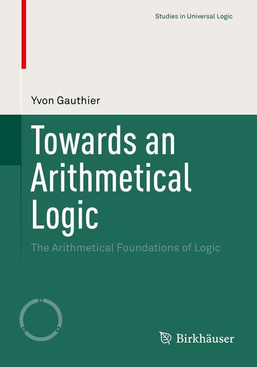 Book cover of Towards an Arithmetical Logic