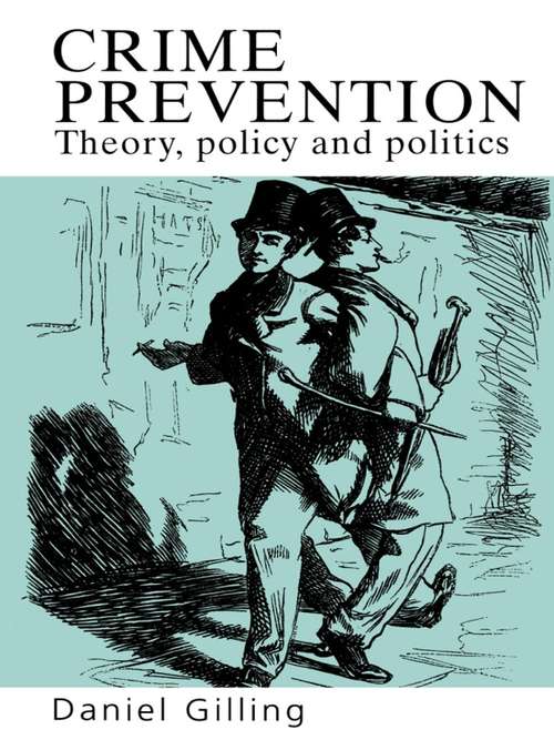 Book cover of Crime Prevention: Theory, Policy And Practice