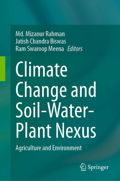 Book cover of Climate Change and Soil-Water-Plant Nexus: Agriculture and Environment