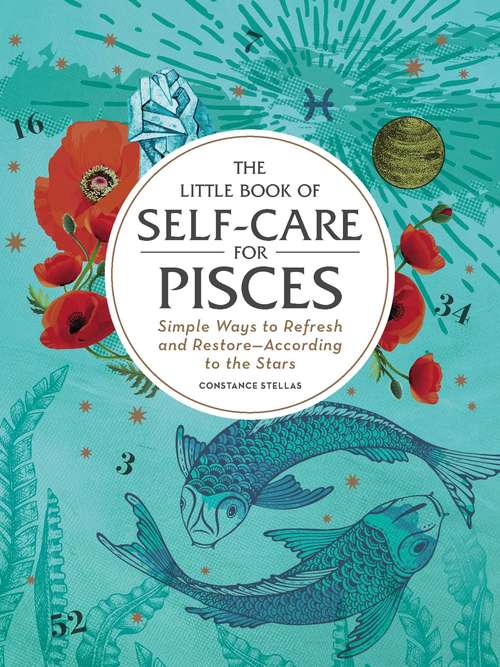 Book cover of The Little Book of Self-Care for Pisces: Simple Ways to Refresh and Restore—According to the Stars (Astrology Self-Care)