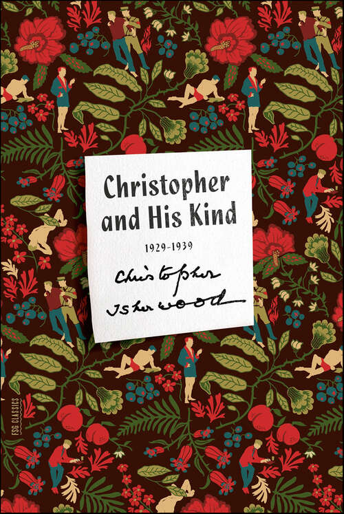 Book cover of Christopher and His Kind: 1929–1939 (Fsg Classics Ser.)