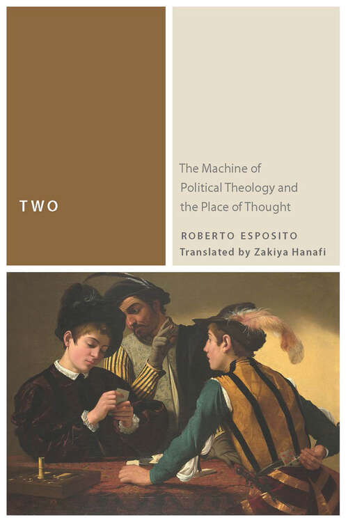 Book cover of Two: The Machine of Political Theology and the Place of Thought (Commonalities)