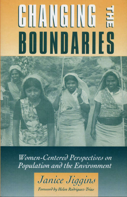 Book cover of Changing the Boundaries: Women-Centered Perspectives On Population And The Environment