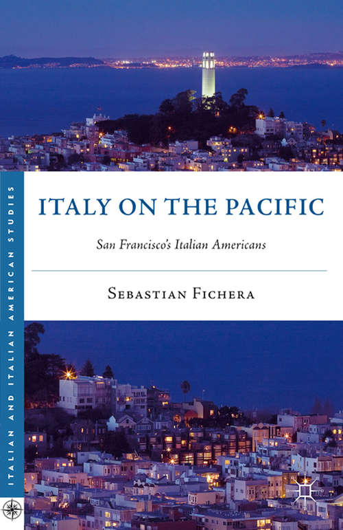 Book cover of Italy on the Pacific: San Francisco's Italian Americans (Italian and Italian American Studies)