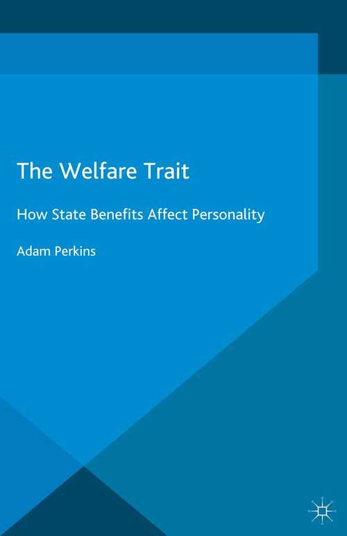 Book cover of The Welfare Trait: How State Benefits Affect Personality (1st ed. 2016)