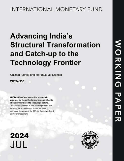 Book cover of Advancing India’s Structural Transformation and Catch-up to the Technology Frontier (Imf Working Papers)