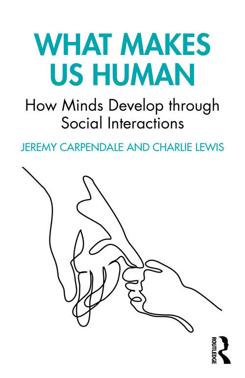 Book cover of What Makes Us Human: How Minds Develop through Social Interactions