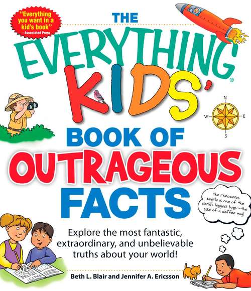Book cover of The Everything KIDS' Book of Outrageous Facts: Explore the most fantastic, extraordinary, and unbelievable truths about your world!