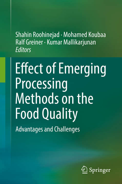 Book cover of Effect of Emerging Processing Methods on the Food Quality: Advantages and Challenges (1st ed. 2019)