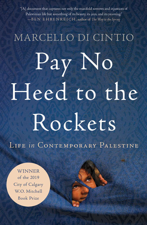 Book cover of Pay No Heed to the Rockets: Life in Contemporary Palestine