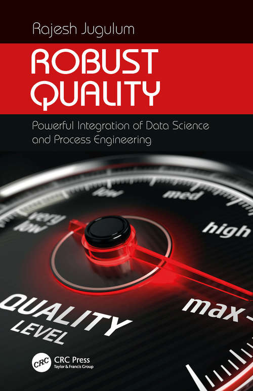 Book cover of Robust Quality: Powerful Integration of Data Science and Process Engineering (Continuous Improvement Series)