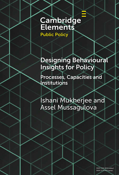 Book cover of Designing Behavioural Insights for Policy: Processes, Capacities & Institutions (Elements in Public Policy)