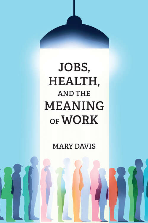 Book cover of Jobs, Health, and the Meaning of Work