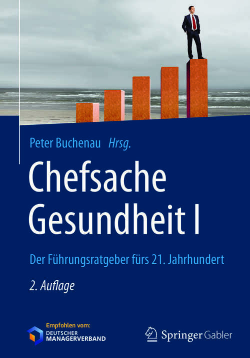 Book cover of Chefsache Gesundheit I: Der Führungsratgeber fürs 21. Jahrhundert (2. Aufl. 2018)