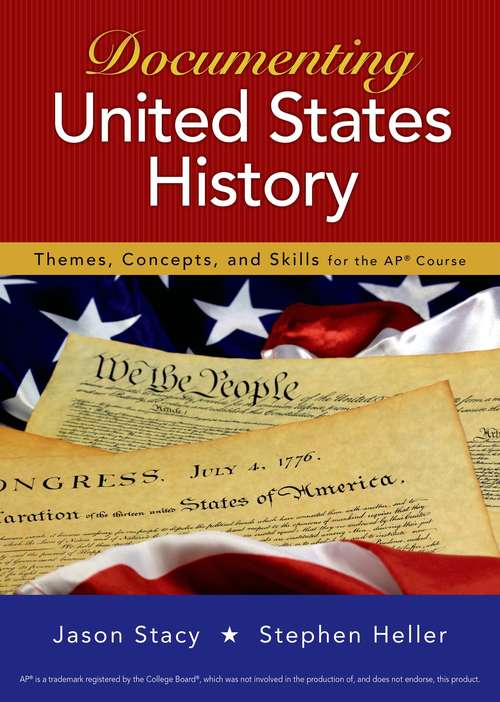 Book cover of Documenting United States History: Themes, Concepts, and Skills for the AP® Course
