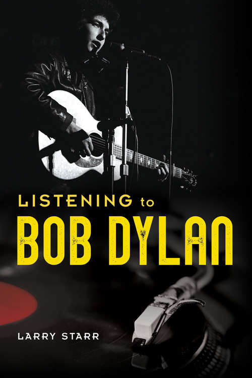 Book cover of Listening to Bob Dylan (Music in American Life)