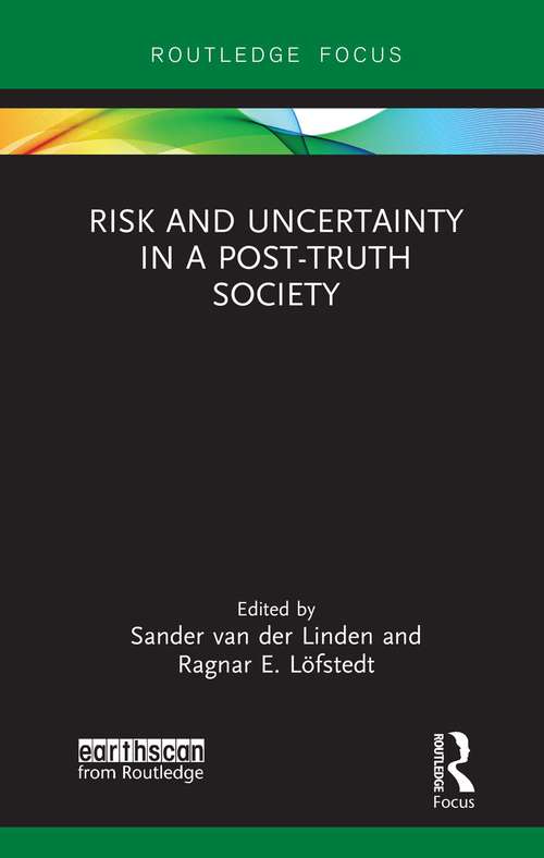 Book cover of Risk and Uncertainty in a Post-Truth Society (Earthscan Risk in Society)