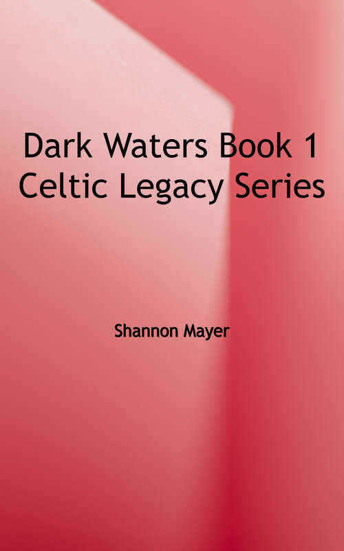 Book cover of Dark Waters: Celtic Legacy Series Book 1