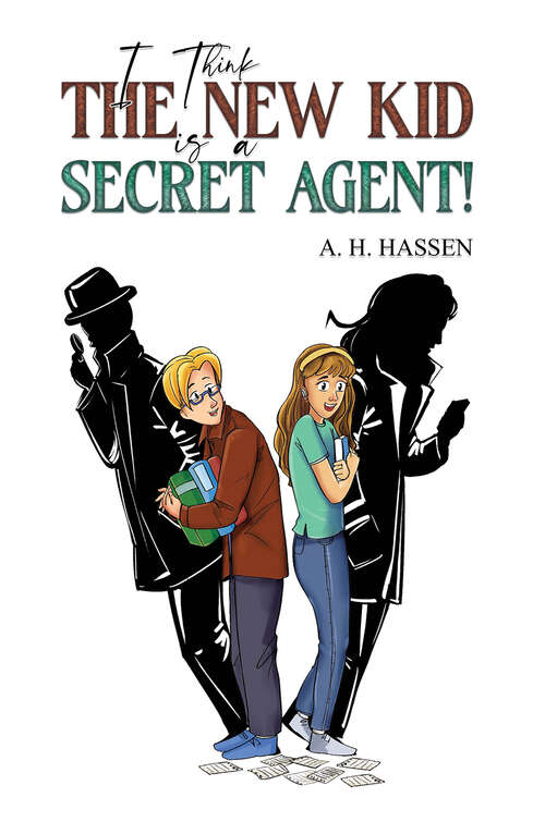 Book cover of I Think the New Kid is a Secret Agent!