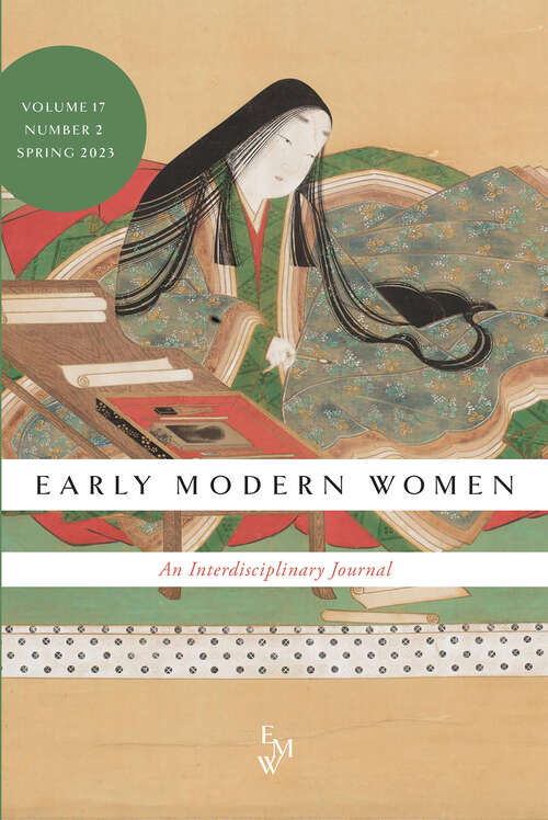 Book cover of Early Modern Women: An Interdisciplinary Journal, volume 17 number 2 (Spring 2023)